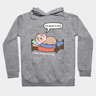 I'm Good In bed.. Funny Meme Hoodie